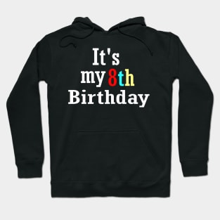 It's my 8th birthday Hoodie